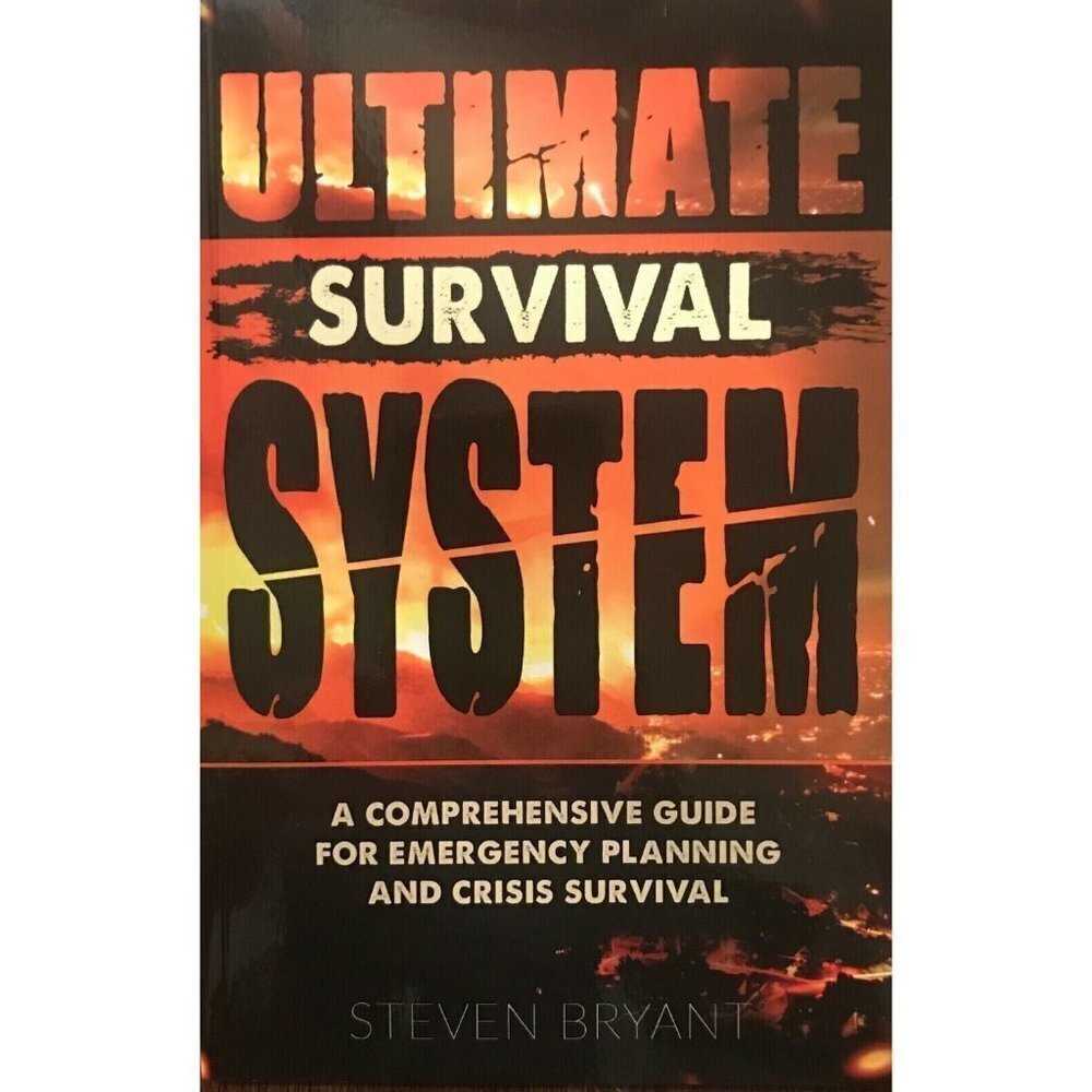 Ultimate Survival System Steven Bryant Emergency Planning‎ Crisis Survival Book